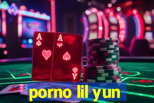 porno lil yun